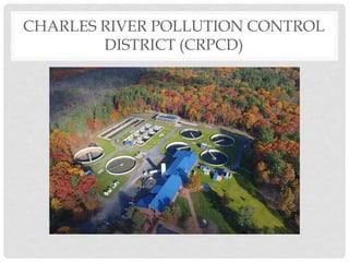 CHARLES RIVER POLLUTION CONTROL
DISTRICT (CRPCD)
 