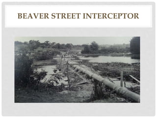 BEAVER STREET INTERCEPTOR
 
