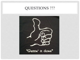 QUESTIONS ???
 