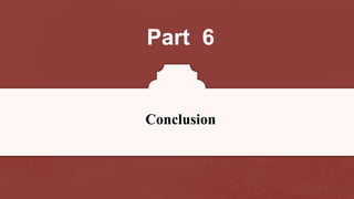 Part 6
Conclusion
 