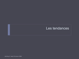 Les tendances 