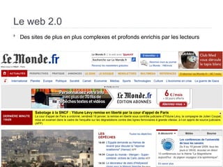 Le web 2.0 Des sites de plus en plus complexes et profonds enrichis par les lecteurs   