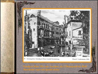 Venedig in Wien! War eine Sensation, der 1.Themenpark der Welt! Man konnte sogar eine Gondel mieten! 