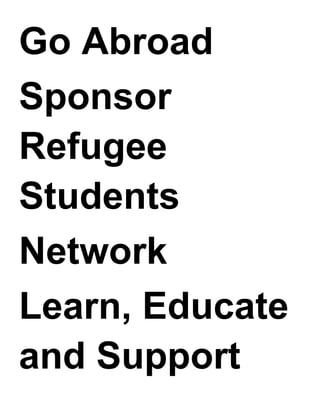 Go Abroad<br />Sponsor Refugee Students<br />Network<br />Learn, Educate and Support International Projects<br />Student Refugee Program: WUSC sponsors a student from a refugee camp to come an attend post-secondary at the UofA. <br />Fair Trade: WUSC hands out free fair trade hot chocolate, tea, and coffee in Business Atrium every second week starting on Monday, Sept 27 to raise awareness about the importance of fair trade and where to purchase these products on campus. <br />Tri-Campus Socials: WUSC is active on three campuses in Edmonton: Grant MacEwan, Faculty St. Jean and University of Alberta. These socials are themed events to learn and create friendships between members of all three campuses.<br />WUSC holds monthly events focused on a specific Millennium Development Goal.  <br />September: End Poverty and Hunger<br />Stand Against Poverty (Sept 17): WUSC will be a part of three activities during Stand Against Poverty:<br />,[object Object]