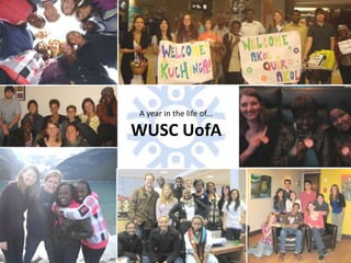 A year in the life of...  WUSC UofA 