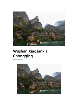 Wushan Xiaosanxia,
Chongqing
hanjourney.com
 