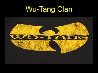 Wu-Tang Clan
 