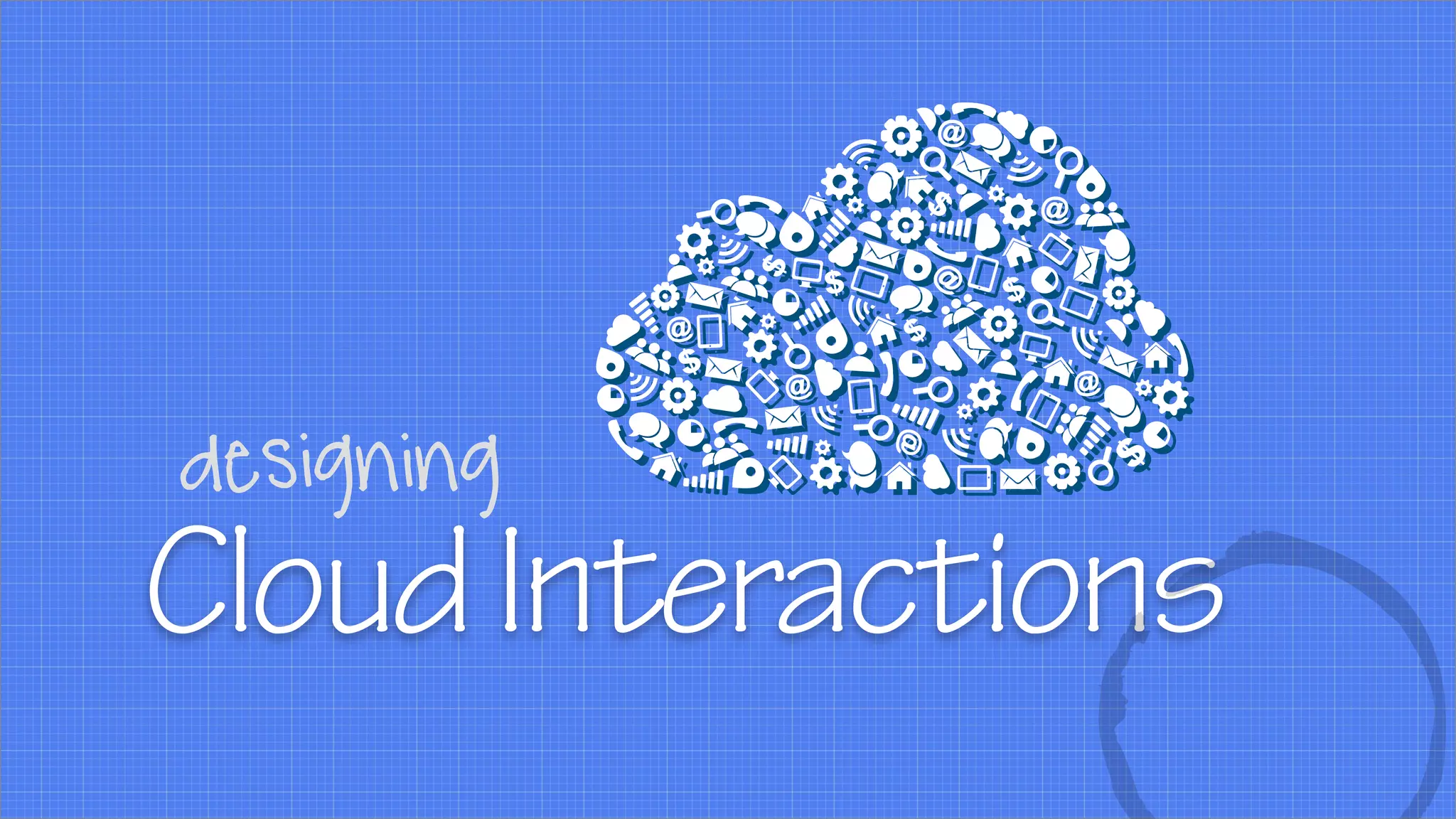 CloudInteractions
designing
 