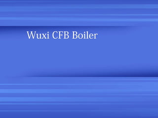 Wuxi CFB BoilerWuxi CFB Boiler
 