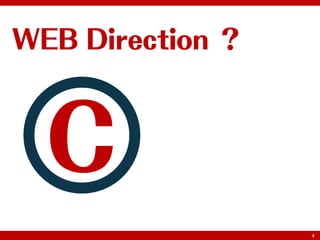 WEB Direction ？



  C
                  4
 