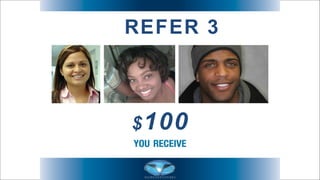 REFER 3

$ 100
©2011 WorldVentures Marketing,
LLC

 
