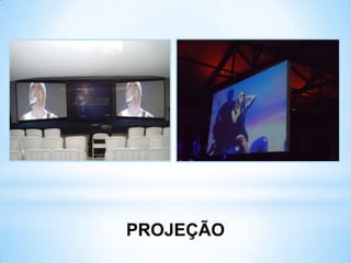 PROJEÇÃO
 