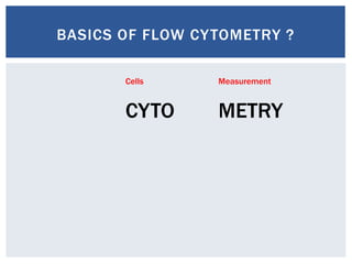 Flow Cytometry Training : Introduction day 1 session 1 | PPTX
