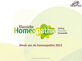 Week van de homeopathie 2013


        Week van de homeopathie 2013
 
