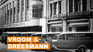 VROOM &
DREESMANN
 