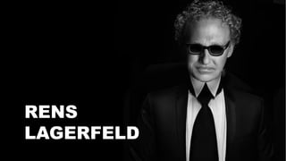 RENS
LAGERFELD
 