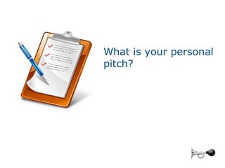 Perfecting Your Personal Pitch