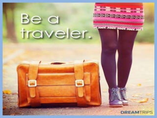 DREAMTRIPS " GET PAID FOR YOUR TRAVEL"
