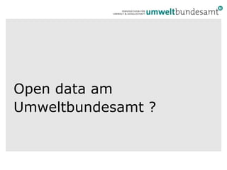 Open data am Umweltbundesamt ?