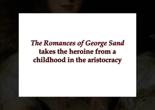 ݺߣshow: The Romances of George Sand