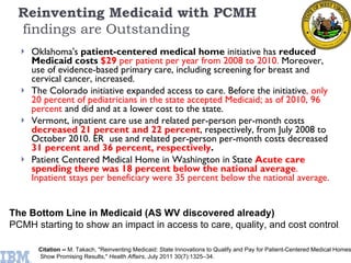 Reinventing Medicaid with PCMH    findings are Outstanding <ul><li>Oklahoma's  patient-centered medical home  initiative h...