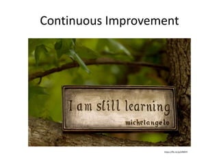 Continuous Improvement
https://flic.kr/p/efNfHY