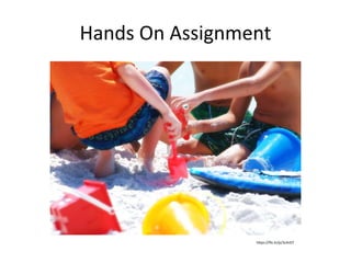 Hands On Assignment
https://flic.kr/p/3cArD7