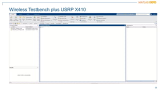 9
9
Wireless Testbench plus USRP X410
 