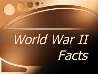 World War II Facts 