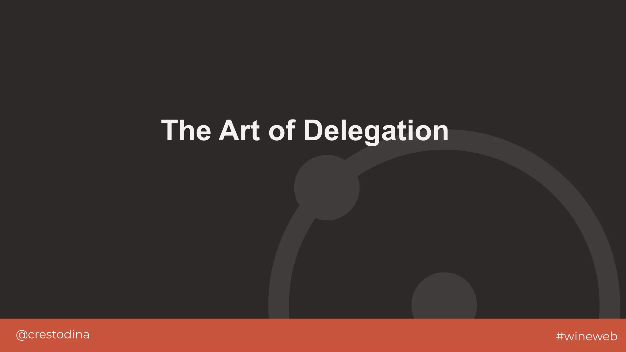@crestodina #wineweb
The Art of Delegation
 