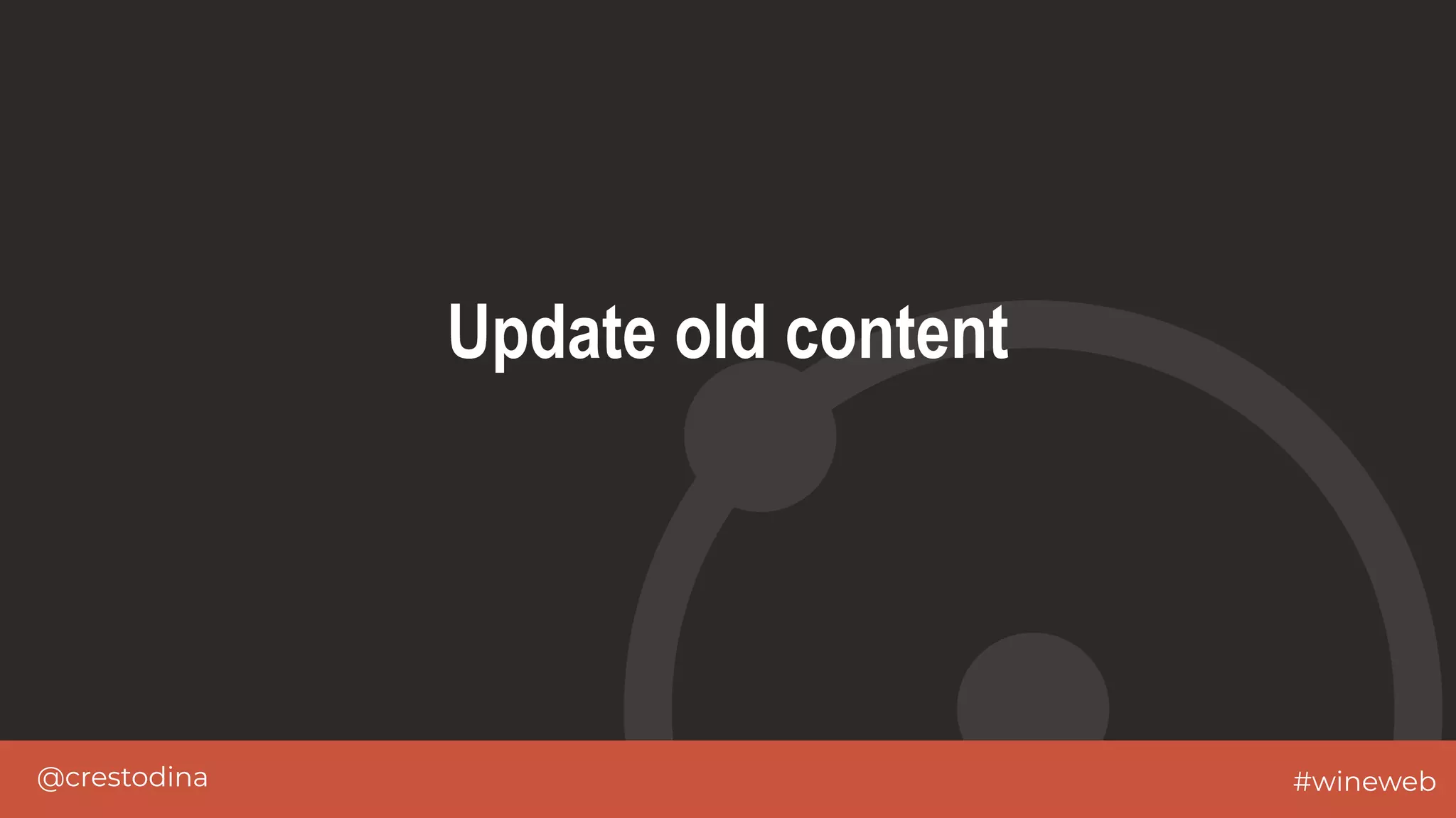 @crestodina #wineweb
Update old content
 