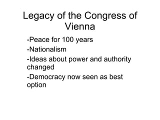 Legacy of the Congress of Vienna ,[object Object],[object Object],[object Object],[object Object]