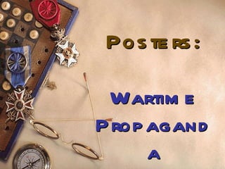 Posters: Wartime Propaganda 