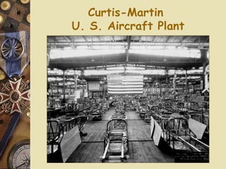 Curtis-Martin  U. S. Aircraft Plant 