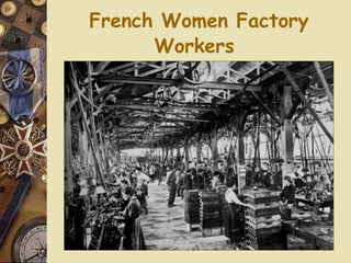 French Women Factory Workers   