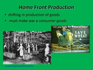 Home Front Production
• shifting in production of goods
• must make war & consumer goods
pro.corbis.com/search/Enlargement.aspx?CID=is...
 