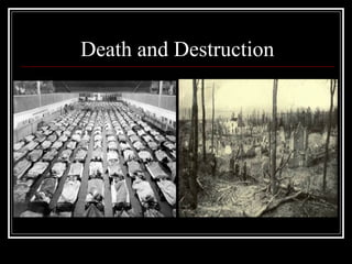 Death and Destruction
 