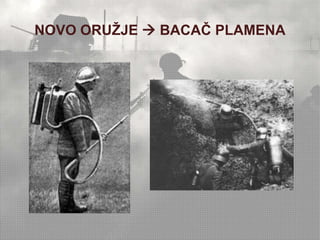 NOVO ORUŽJE  BACAČ PLAMENA 
 