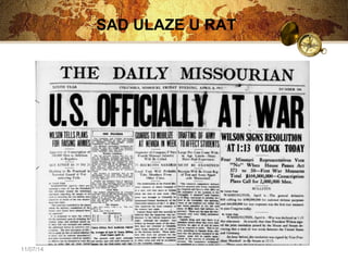 11/07/14 
SAD ULAZE U RAT 
 