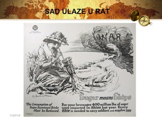 11/07/14 
SAD ULAZE U RAT 
 