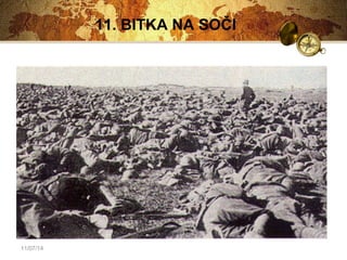 11. BITKA NA SOČI 
11/07/14 
 