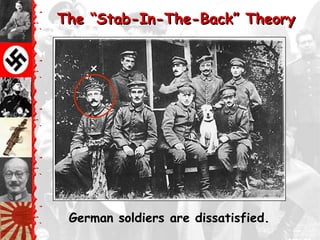 The ―Stab-In-The-Back‖ Theory




 German soldiers are dissatisfied.
 