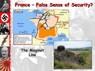 France – False Sense of Security?




  The Maginot
      Line
 