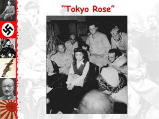 “Tokyo Rose”
 
