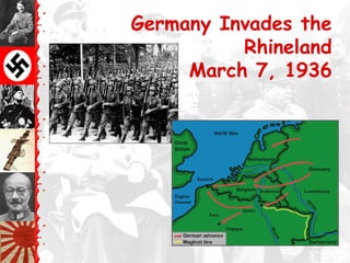 Germany Invades the
Rhineland
March 7, 1936
 