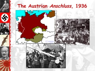 The Austrian Anschluss, 1936
 
