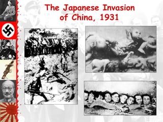 The Japanese Invasion
of China, 1931
 