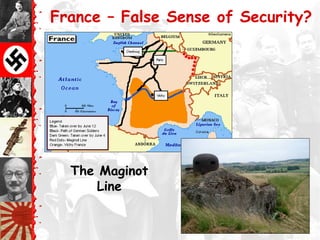France – False Sense of Security?
The Maginot
Line
 