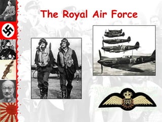 The Royal Air Force
 