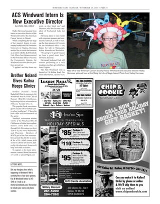 WINDWARD OAHU ISLANDER / NOVEMBER 28, 2007 / PAGE 4




 ACS Windward Intern Is
 Now Executive Director
      By LINDA DELA CRUZ                 work, so they hired me,” said
                                         Hermosa, who also became a res-
   Hailey Hermosa has gone from          ident of Enchanted Lake last
intern to executive director of the      week.
Windward Unit for the American              Hermosa plans to raise funds
Cancer Society in Hawaii.                with corporate sponsors and com-
   While completing the last stage       munity outreach, as well as man-
of her master’s degree in com-           age the four signature ACS events
munity health from Old Dominion          for the Windward office — the
University in Virginia, Hermosa          Relays For Life in Waimanalo,
worked for six weeks last summer         Kailua, Kaneohe and Koolauloa.
as an intern with the ACS Honolulu          “It’s going to be great because
Unit. When Lani Almanza moved            we have a good team here,”
to the Honolulu office to become         Hermosa declared.
the Community Liaison, the                  Hermosa’s husband, Paul, will
Windward executive director posi-        resume performing as a rock
tion opened up.                          musician once they get settled here
   “I applied, and they knew my          from Virginia.
                                            The ACS Windward Unit is                                Hats off to new American Cancer Society Hawaii Windward Unit executive director Hailey
                                         located at 130 Kailua Road. For                            Hermosa, pictured here at the Relay for Life at Magic Island. Photo from Hailey Hermosa.
Brother Noland                           more information, call 262-5124.


 Gives Kailua LUXURY NAILS                                                                                            FREE NAIL REMOVAL
                                                                                                                      with purchase of solar nail set
                                                      Kaneohe Medical Building
 Hoops Clinics                                   45-939 Kamehameha Hwy, Kaneohe HI, 96744
                                                          (Across from Times Super Market)
                                                                                                                                 ($5 Value)
                                                                                                                                    Expires 12/31/07
                                                               236-4216                                               *certain restrictions apply. Limit one coupon
                                                                                                                             n            s      .     t e
                                                                                                                       per customer. Cannot be combined with any
                                                                                                                         r            .       t e           d   h
   Brother Noland’s Youth                                                                                              other offer.
                                                                                                                           r


Basketball Clinic is coming to the                                                           SPECIALIZING IN
Windward Boys & Girls Club of                                                                  SOLAR NAILS              FREE NAIL DESIGN
Hawaii (BGCH) Clubhouse,                                                                                               with purchase of pedicure and
beginning with an orientation at             • Solar Nails • Optima Lite • Glitter Nails                                       solar nail set
3:30 p.m. Tuesday (Dec. 4).                   • Gel Nails • Acrylic Nails • Nail Art •                                       n
                                                                                                                                    Expires 12/31/07
                                                                                                                      *certain restrictions apply. Limit one coupon
                                                                                                                                          s      .     t e

   The popular local entertainer              Airbrush • Spa • Pedicure • Manicure                                     per customer. Cannot be combined with any
                                                                                                                         r
                                                                                                                       other offer.
                                                                                                                           r      .
                                                                                                                                      .       t e           d   h



guest coaches 18 basketball clin-
ics where youths age 7-17 learn the
basic skills and fundamentals of
the game.
   Tuesday’s orientation session
will be at the Windward BGCH                    W e l c o m e t o Tr a n q u i l i t y. . .
Clubhouse at Kailua Intermediate
School. Then from Dec. 12                            HOLIDAY SPECIALS
through Feb. 28, sessions run from


                                                                                              85
                                                                                                                Package 1:
3:30 to 5 p.m. every Wednesday
and Thursday. Members of
                                                                                         $                      Mini Facial and
BGCH get in free, but nonmem-                                                                                   Lash Tint Makeover
                                                                                                         Offer expires 12/1/07
bers can join the club for an annu-
al fee of $1, which comes with
access to cultural arts lessons, lead-
ership development, homework
                                                                                        $
                                                                                             110 Package 2:
                                                                                                 Facial and Massage
help and other activities.                                                                               Offer expires 12/1/07


   To register or for more infor-
mation, contact Akoni Racoma at                                                                                Package 3:

                                                                                              95
271-2168 or akoni@bgch.com
                                                                                        $                      Mini Facial/30 Min.
                                                                                                               Massage with
                                                                                                               Specialty Mask
                                                                                                               ( Vitamin C, Pearl, Milk)
                                                                                                         Offer expires 12/1/07
LETTERS NOTE...
                                                                                *Skincare Treatments
Got any thoughts about what’s                                                   *Anti-aging Treatments
                                                                                *Chemical Peels
happening in Windward? We’d                                                     *Face/Body Waxing (men & women)
                                                                                *Massage Therapy
certainly like to hear your opinions.                                           *Permanent Make-up
Fax all Windward letters to 247-
7246 or e-mail us at                                                                             Gift Cards Available
                                          Serving Kailua Since 2002
thefner@midweek.com. Remember
to include your name and phone               Military Discount                                       320 Uluniu St., Ste 1
number.                                        261-5200                                              Kailua, HI 96734
                                               284-7262                                              OPEN SUNDAYS
 